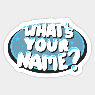 What's Your Name? Sticker